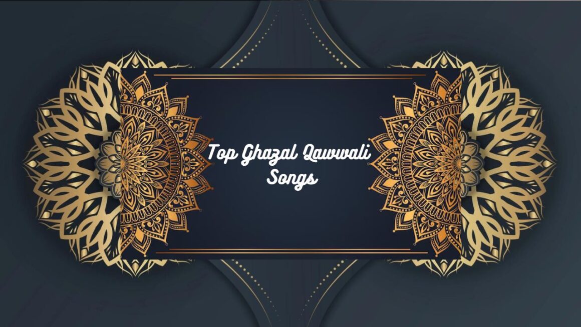 Top Ghazal Qawwali Songs of 2023 – A Melodious Collection