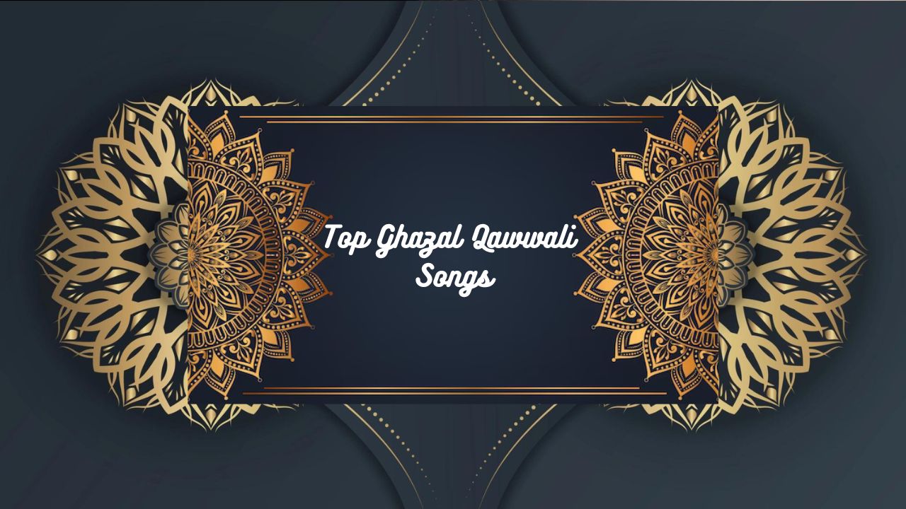 Top Ghazal Qawwali Songs