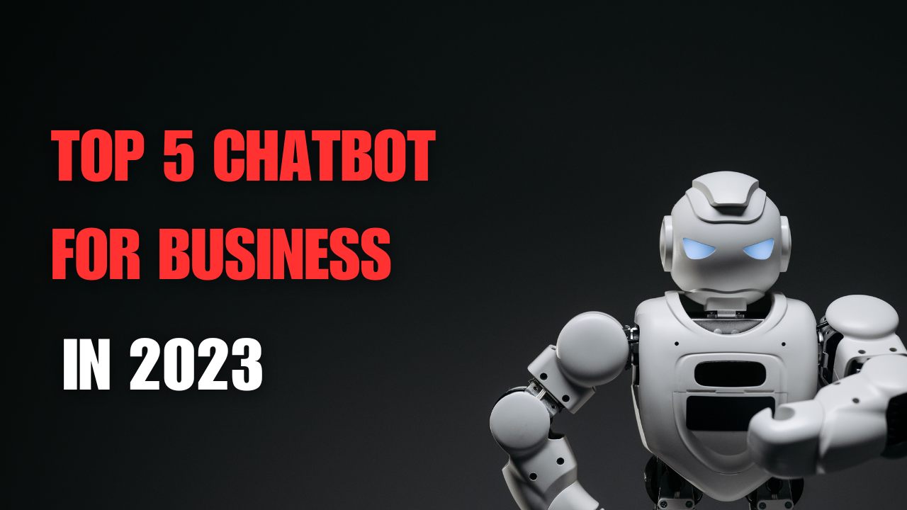 Top 5 Chatbots for Business in 2023