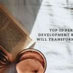 Top 10 Personal Development Books That Will Transform Your Life