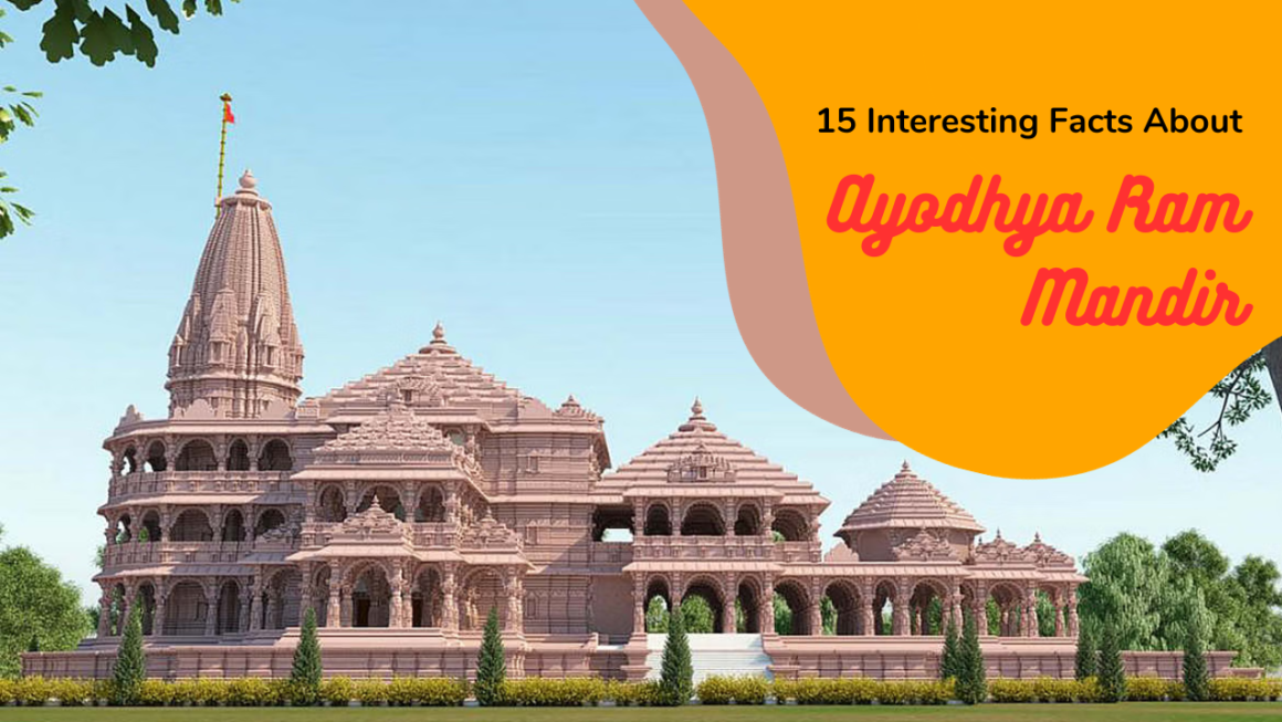 15 Interesting Facts About Ayodhya Ram Mandir