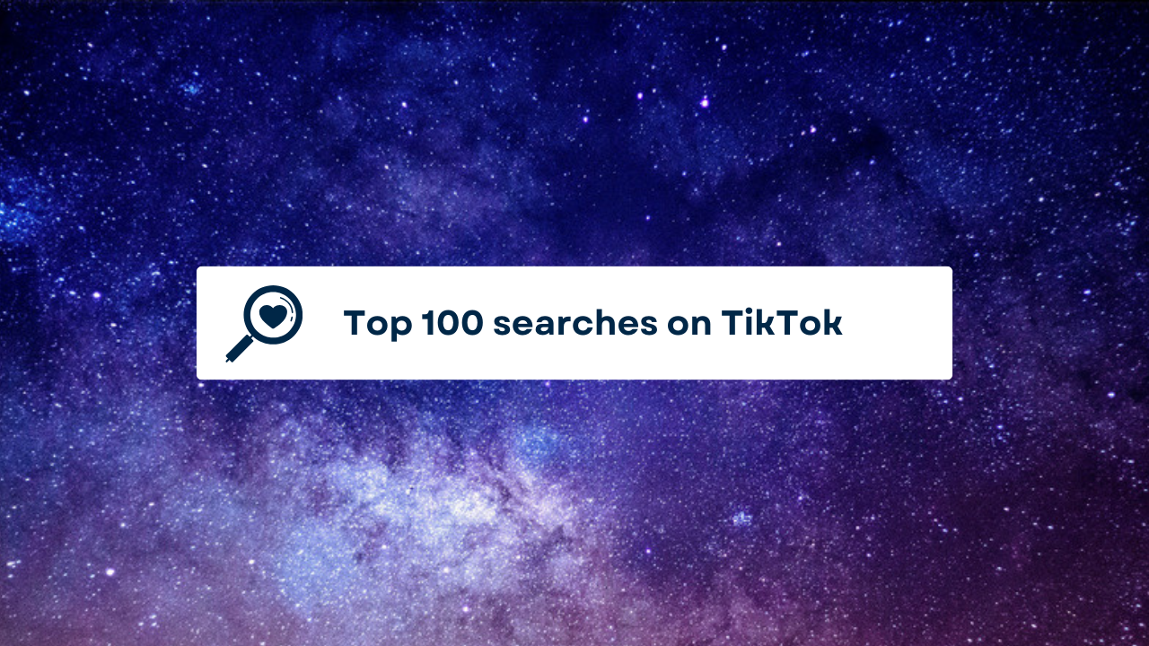 Top 100 searches on TikTok
